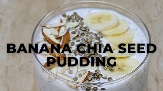 Banana Chia Seed Pudding l Healthy Breakfast Recipe With No Added Sugar - Flavours Treat