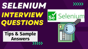 Selenium Interview Questions and Answers - For Freshers and Experienced Candidates