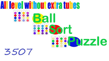 Ball Sort Puzzle Level 3507 🎯 All level without extra tube 😂 Game Walkthrough 😘