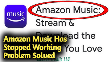 Amazon Music has Stopped Working Problem Solved