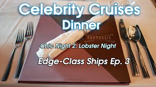 Normandie MDR & Lobster Night | Celebrity Cruises Main Dining Room Food Edge Class Ships Episode 3