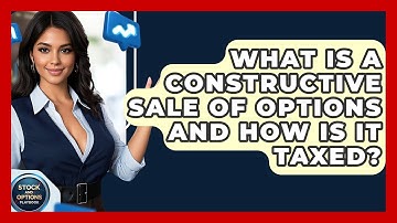 What Is A Constructive Sale Of Options And How Is It Taxed? - Stock and Options Playbook
