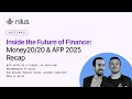 Inside the Future of Finance: Money20/20 &amp; AFP 2025 Recap
