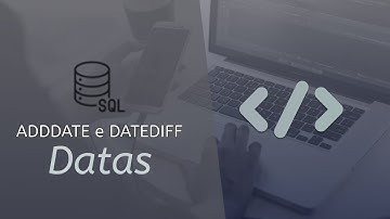 SQL - Datas (ADDDATE e DATEDIFF)