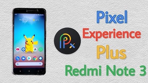 Pixel Experience [Plus Edition] for Redmi Note 3 ‘Kenzo’ | Android 10