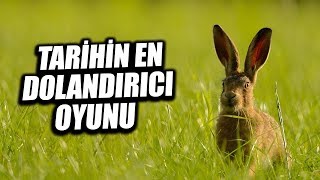 TARİHİN EN DOLANDIRICI OYUNU...