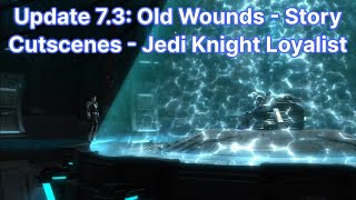 SWTOR Update 7.3: Old Wounds - Story Cutscenes - Jedi Knight Loyalist