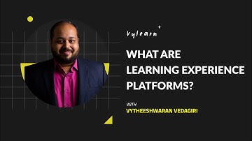 What are Learning Experience Platforms?