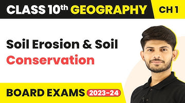 Soil Erosion and Soil Conservation - Resources and Development | Class 10 Geography 2023-24