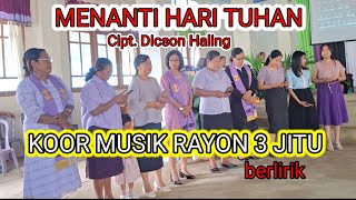 Lagu Masa Advent/MENANTI HARI TUHAN Cipt. Dicson Haling Cover KOOR MUSIK RYN 3 JITU@BelajarPAK