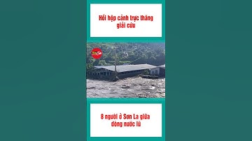 Hình ảnh trực thăng giải cứu thành công 8 người dân bị cô lập do mưa lũ ở Sơn La #shorts  #tintuc