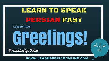Learn to Speak Persian / Farsi Fast: for Beginners: Lesson 2: Greeting - Reading