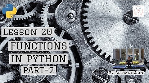 20. Functions in Python || Part-2 || Python Tutorial || By Arihant Jain || Study Material
