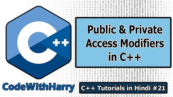 Classes, Public and Private access modifiers in C++ | C++ Tutorials for Beginners #21