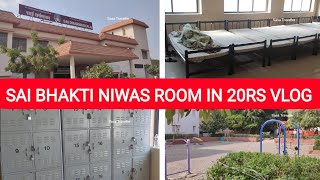 SAI ASHRAM DHARAMSHALA DORMITORY IN 20 RS | FULL VLOG | SHIRDI SAI TRUST ROOMS | SASA TRAVELLER