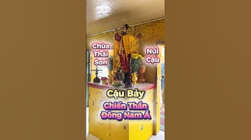 Chùa Thái Sơn Núi Cậu. Cậu Bảy Tây Ninh. Chiến thần Đông Nam Á. #dulich