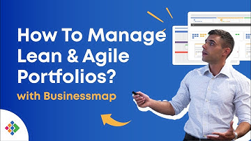 How To Manage Lean & Agile Portfolios with Businessmap? | Step-by-Step Guide