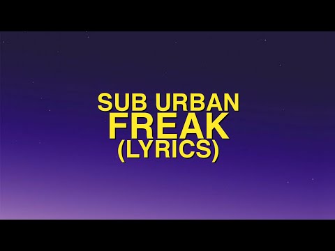 Sub Urban - Freak (Lyrics/ Letra) ft. REI AMI