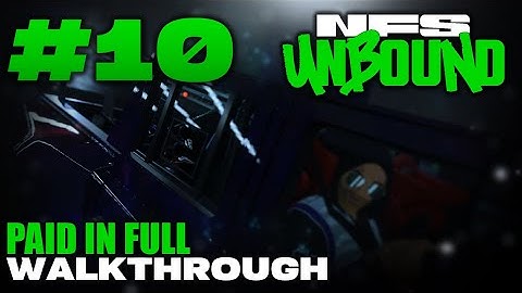 Need for Speed™ Unbound | Walkthrough Part #10 - PAID IN FULL [1080p 60FPS]