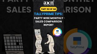 Party Wise Monthly Sales Comparison Report | Day 153 of 365 Days Tally Tips | AXN Infotech (Tamil)
