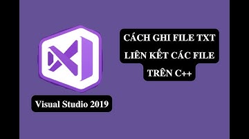 C++ || Cách Ghi Text File || Liên Kết Nhiều File || Compile & Debug.