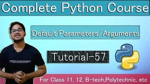 Default Parameters / Arguments In Python - In Hindi - Tutorial#57