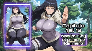 Naruto: Soy el primo de Kimimaro Capitulo 1 al 10
