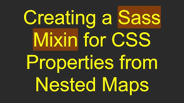 Creating a Sass Mixin for CSS Properties from Nested Maps