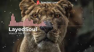 LayedSoul - Watch Me Move (5minsSample)