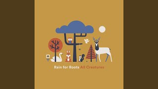Video thumbnail of "Rain for Roots - Only Ever Always"