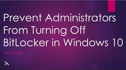 Prevent Administrators From Turning Off BitLocker