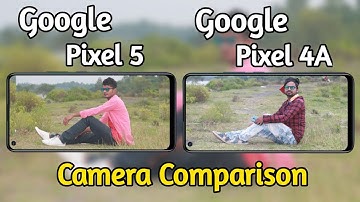 Google Pixel 5 VS Google Pixel 4A Camera Comparison, Google Pixel 5 Camera Review, Price, Gaming