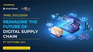 Panel Discussion | Re-imagine the future of Digital Supply Chain (Webinar)