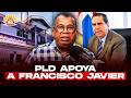 Euri Cabral: Estructura orgánica del PLD apoya a Francisco Javier
