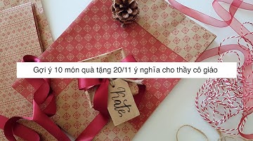 Quà tặng 20/11 ý nghĩa cho thầy cô giáo