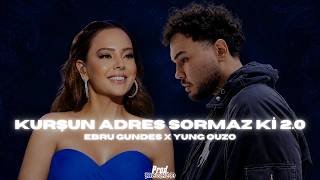 Ebru Gündeş & Yung Ouzo - Kurşun Adres Sormaz Ki̇ 2.0 (Remix) Prod.