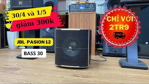 Khuyến mại đặc biệt đối với phân khúc SUB BASS 30 JBL PASION 12 giảm giá cực sốc-0976.366.855