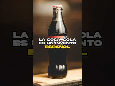 La COCA-COLA es un invento ESPAÑOL