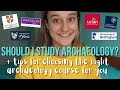 How To Choose An Archaeology Course // What is Archaeology? What jobs can a degree in it get me?
