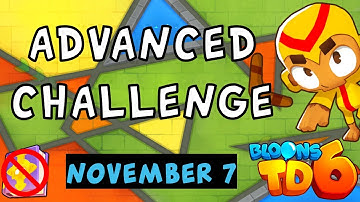 Bloons TD 6 Advanced Challenge | What Are The Bloons Up To Now | No MK No Powers | November 7 2023