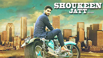 SHOUKEEN JATT ( Full Video ) || Shivjot || Latest Punjabi Songs || Lokdhun Punjabi || Full HD