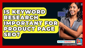 Is Keyword Research Important For Product Page SEO? - SearchEnginesHub.com