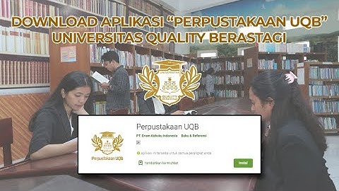 Tutorial Download dan Daftar Aplikasi Perpustakaan UQB di Lingkungan Universitas Quality Berastagi