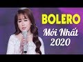20 Ca Khúc Bolero Mới Nhất 2020 - "Búp Bê Bolero" Ý Linh Đốn Tim Triệu Người Nghe