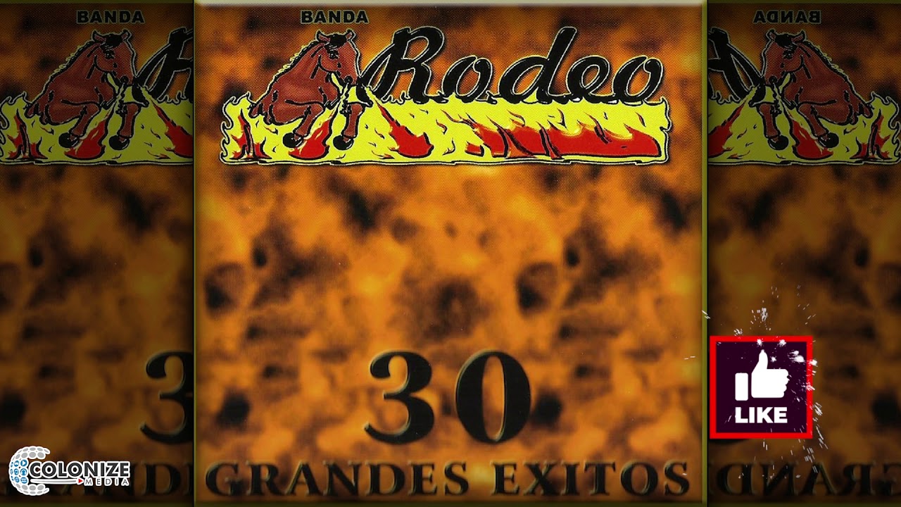 Baanda Rodeo Banda Rodeo y sus Exitos de Banda del Recuerdo! - YouTube