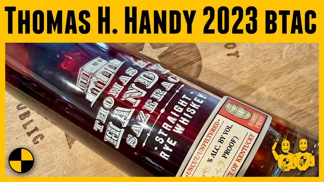 Thomas H. Handy Sazerac Rye Whiskey 2023 BTAC YouTube