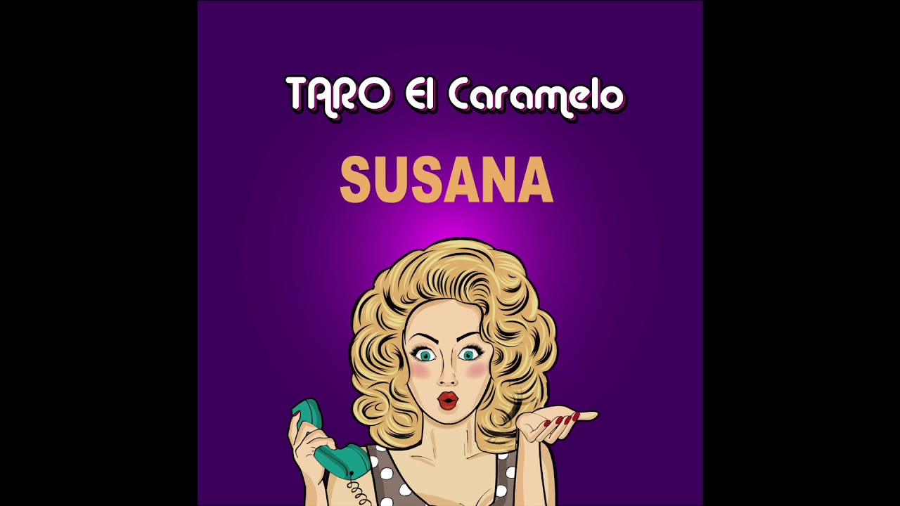 TARO El Caramelo - Susana