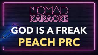 Peach PRC - God Is A Freak (Karaoke)