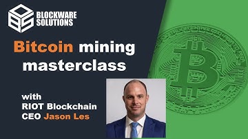 Jason Les CEO of Riot Blockchain: Bitcoin Mining Masterclass