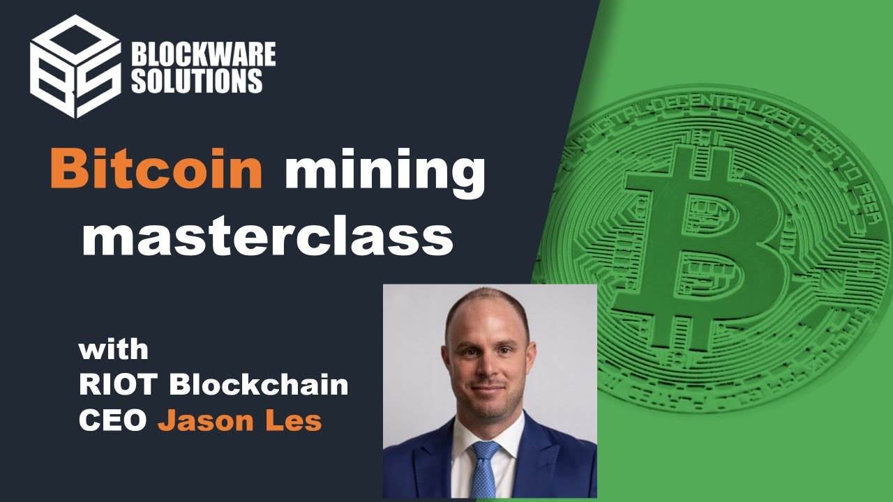 Jason Les CEO of Riot Blockchain: Bitcoin Mining Masterclass